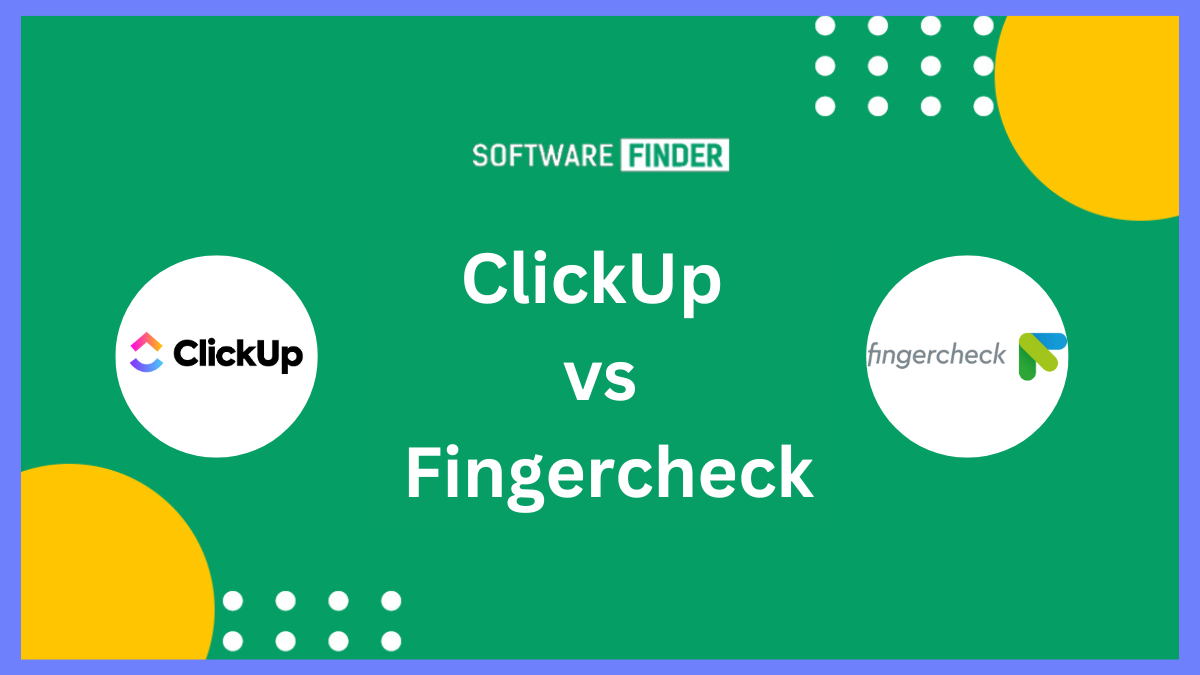 ClickUp vs Fingercheck A Review Showdown