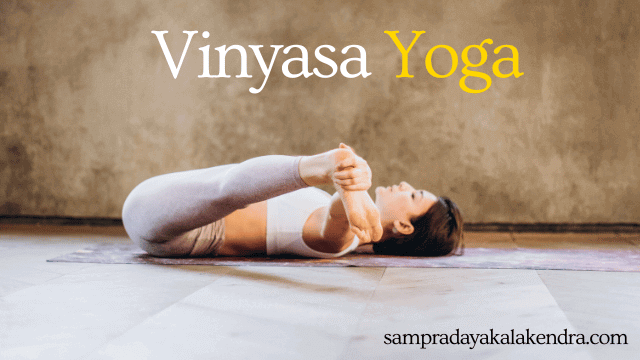 VINYASA YOGA: THE FLOWING HARMONY OF BREATH AND MOVEMENT